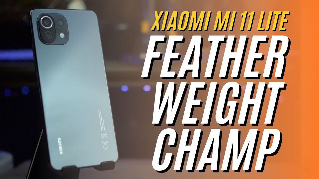 Xiaomi Mi 11 Lite Full Review [FEATHERWEIGHT CHAMP]