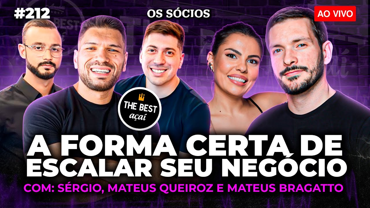 ESTRATÉGIAS PARA CRESCER E ESCALAR UM NEGÓCIO NA PRÁTICA ( Grupo The Best Açaí) | Os Sócios 212