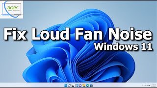 Acer Laptop - How to Fix Loud Fan Noise on Windows 11