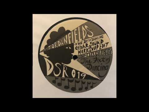 Jordan Fields / Son Of Lee – The Art Of Dancing EP-A1, (Cedar Sound Workshop Edit) 2018
