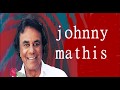 johnny mathis  the very thought of you  +  lyrics  The mere idea of you