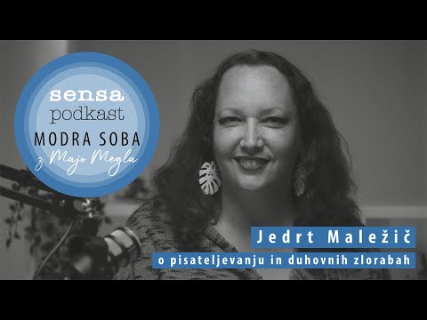 Modra soba/Sensa podkast #20 – Jedrt Maležič o pisateljevanju in duhovnih zlorabah