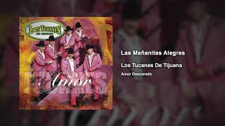 Las Mañanitas Alegres – Los Tucanes De Tijuana (Audio Oficial)