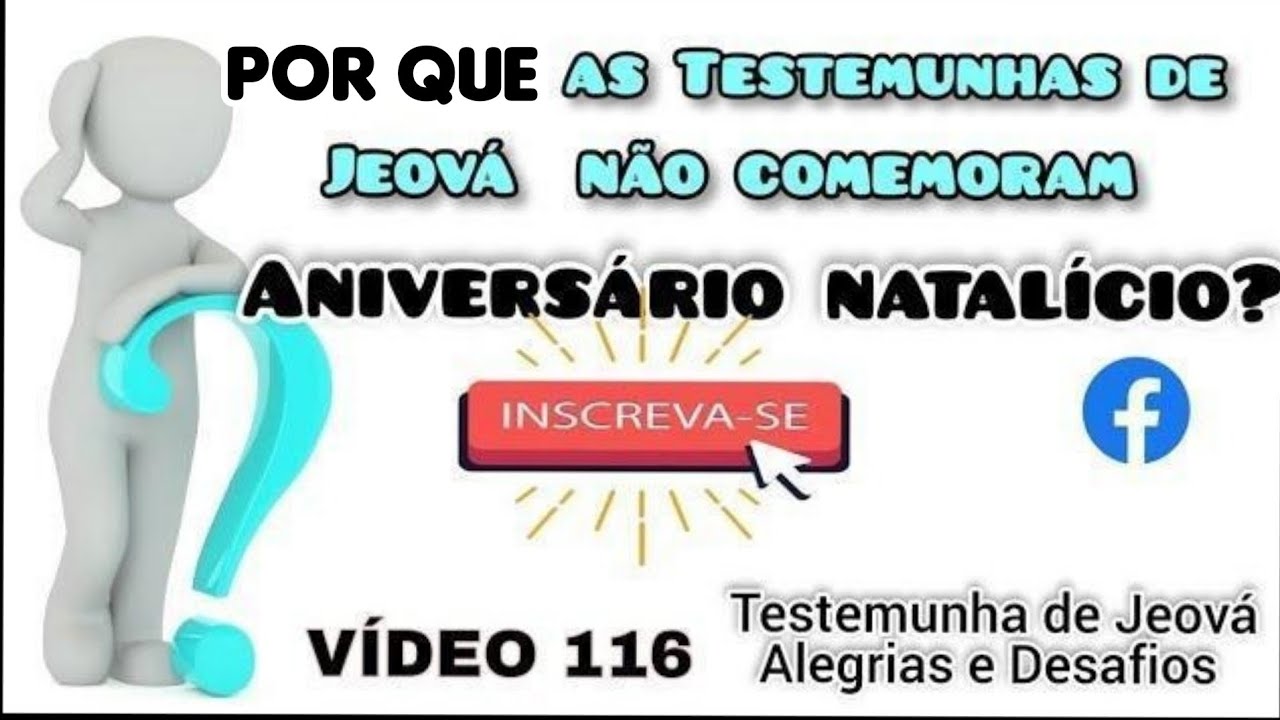 Por que as Testemunhas de Jeová não comemoram aniversários? - Vídeo 116