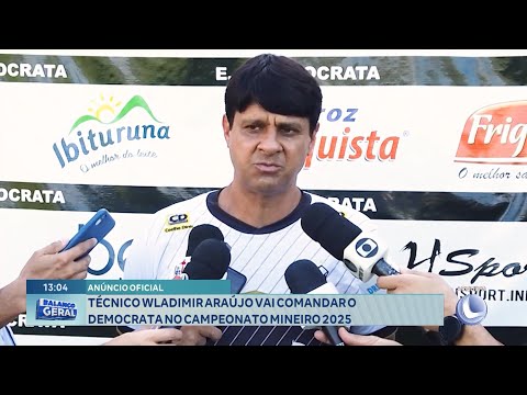 Anúncio Oficial: Técnico Wladimir Araújo vai Comandar o Democrata no Campeonato Mineiro 2025.