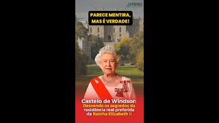 RAINHA ELIZABETH II - Curiosidades sobre o Castelo de Windsor #shorts