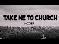 Lyrics Hozier Take Me To Church Reminder 2023
