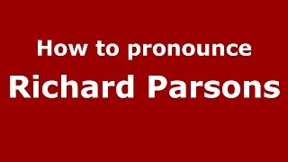 How to pronounce Richard Parsons