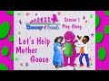 Let S Help Mother Goose Play Along Reboot