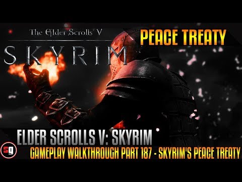 Elder Scrolls V: Skyrim Gameplay Walkthrough Part 187 - Skyrim's Peace Treaty
