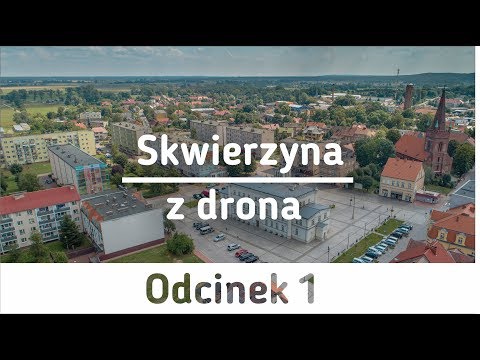 Skwierzyna z drona - Odcinek 1