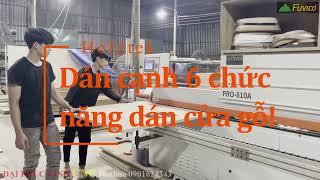Dán cạnh 6 chức năng dán cửa gỗ công nghiệp thông phòng Holztek Pro-610A