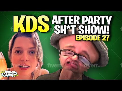 The Kyle Dunnigan Show- Episode 27 After Party Sh*t Show