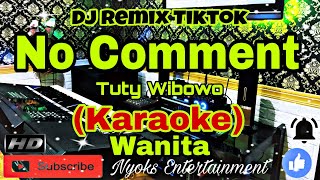 Download lagu NO COMMENT - Tuty Wibowo (KARAOKE) Remix Dj Viral Tiktok || Nada Wanita CIS minor mp3 Download lagu NO COMMENT - Tuty Wibowo (KARAOKE) Remix Dj Viral Tiktok || Nada Wanita CIS minor mp3