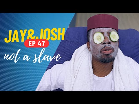 Jay & Josh Episode 47 || Not A Slave