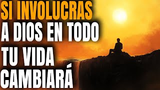 Cuando INVOLUCRAS a Dios en TODO la Vida MEJORA - Reflexión Cristiana