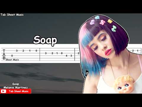 Soap - Melanie Martinez