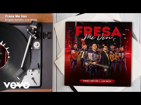 Enigma Norteño, Luis Mexia - Fresa Me Ven (Audio)