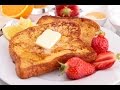 How To Correctly Make French Toast
