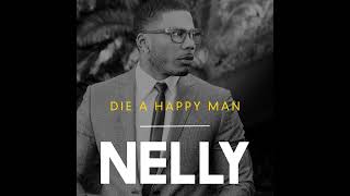 Nelly - Die a Happy Man