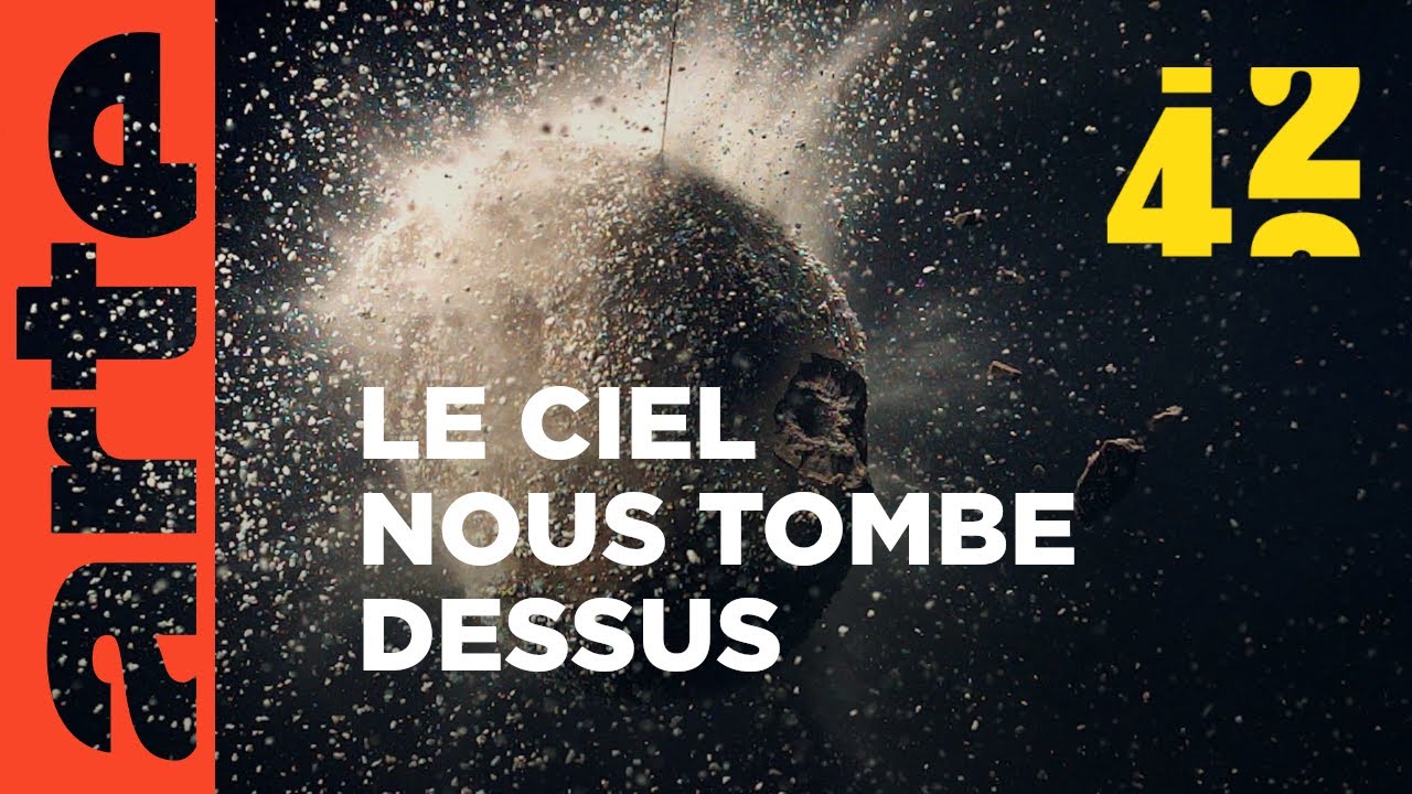 Le ciel va-t-il nous tomber sur la tête  | 42, la réponse à presque tout | ARTE