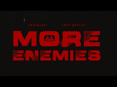 Javy Hustle X   @SuperJaviHLM - More Enemies (Video Oficial) l MORE ENEMIES