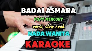 Download lagu BADAI ASMARA || POPY MERCURY || KARAOKE || NADA WANITA mp3