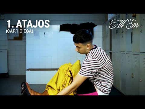 Tinez, dgabanna - ATAJOS (Cap. 1 Ciega) | ALL IN (Video Oficial)