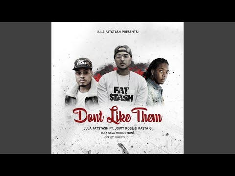 Don't Like Them (feat. Jowy Rosé & Rasta G)