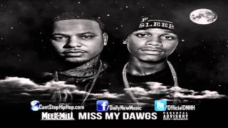 Meek Mill - Miss My Dawgs feat.Travis Scott Chinx &amp; Snupe