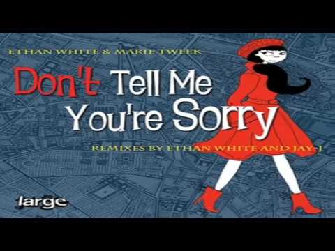 Ethan White & Marie Tweek - " Don't Tell Me You're Sorry "