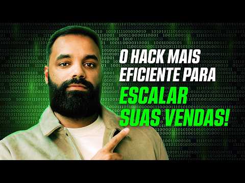 O Hack mais eficiente para ESCALAR AS SUAS VENDAS!