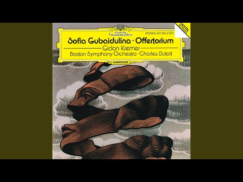 Gubaidulina: Violin Concerto No. 1 "Offertorium"