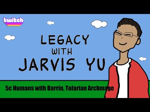 July 21 2020 - Legacy 5c Humans with Barrin, Tolarian Archmage