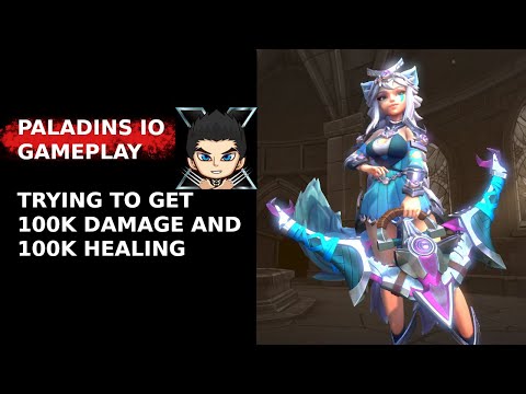 Paladins Io Gameplay - Trying to get 100k damage and healing