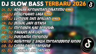 Download lagu DJ SLOW BASS TERBARU 2026 | DJ ADAKAH KENYAMANAN DIHATIMU🎵DJ PERCERAIAN LARA🎵| FULL ALBUM mp3