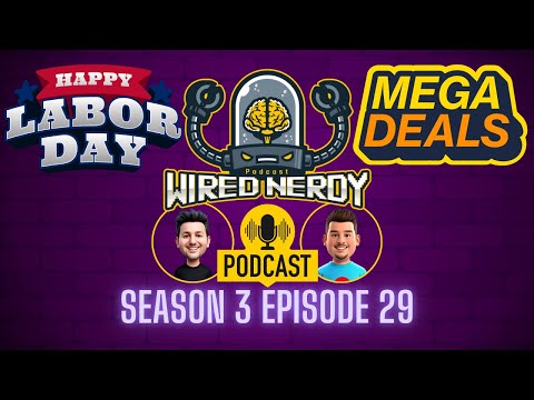 Wired Nerdy S3 E29 - Labor Day Loot: The Best Tech Sales of 2025