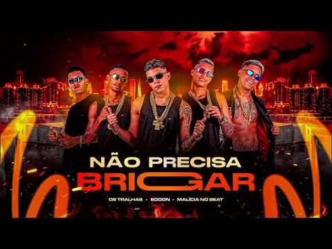 Não Precisa Brigar - Os Tralhas E Eo Don