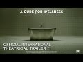 A Cure For Wellness [Official International Theatrical Trailer #1 in HD (1080p)]