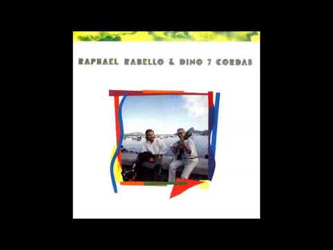 Raphael Rabello & Dino 7 Cordas -  Raphael Rabello & Dino 7 Cordas - (Full Album)