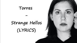Torres - Strange Hellos (LYRICS)