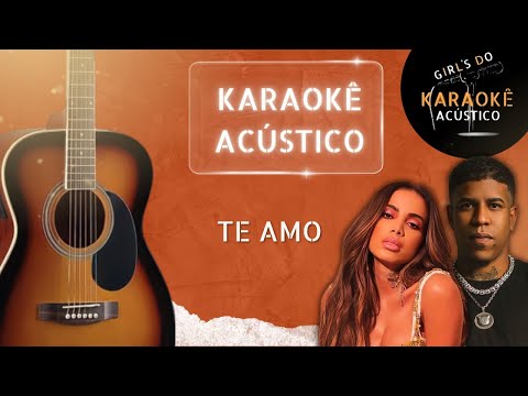 TE AMO - Kiaz e Anitta ( Karaokê ) Acústico Violão