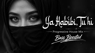 Download lagu Ya Habibi, Tu Hi ❤️ يا حبيبي، أنتَ فقط | Progressive House Mix | Bass Boosted  mp3