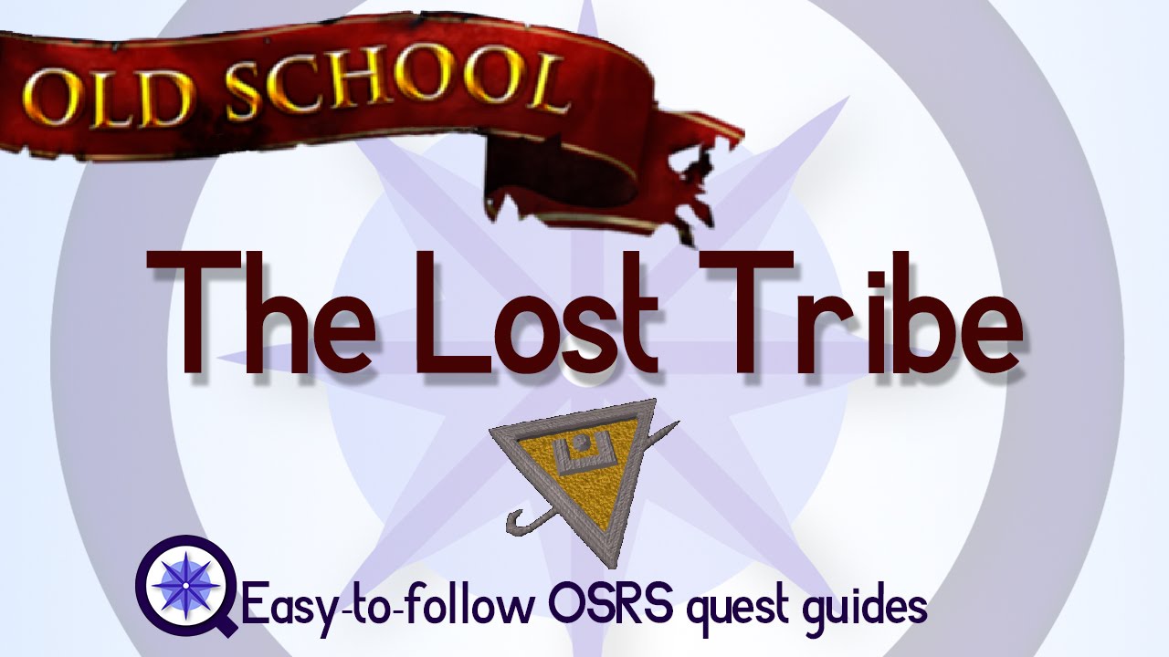 The Lost Tribe - OSRS 2007 - Easy Old School Runescape Quest Guide