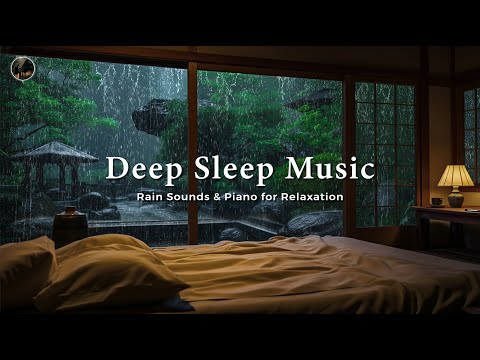 🎶 Relaxing Sleep Music & Soft Rain 🌧️ Peaceful Bedroom Ambience to Healing of Stress, Meditation