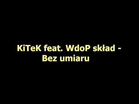 KiTeK feat. WdoP skład - Bez umiaru