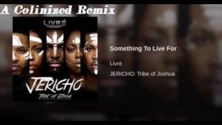 Livre (Something to live for) A Colinized Remix