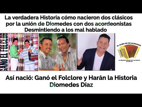 Asi nació, GANO EL FOLCLORE y HARAN LA HISTORIA - Diomedes, la Verdadera historia sin tanta carreta.
