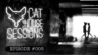 Cat House Sessions #005 by Cat Dealers