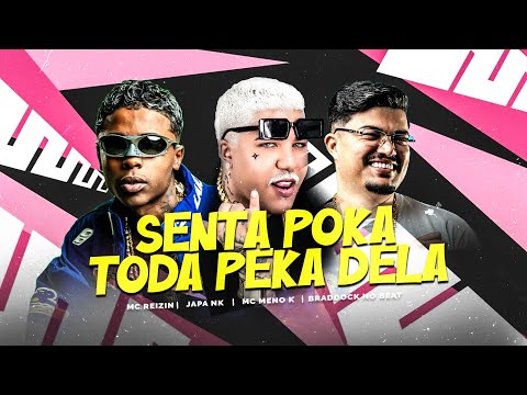 SENTA POKA TODA PEKA DELA - MC REIZIN , MC MENO K , DJ JAPA NK - REMIX BREGAFUNK